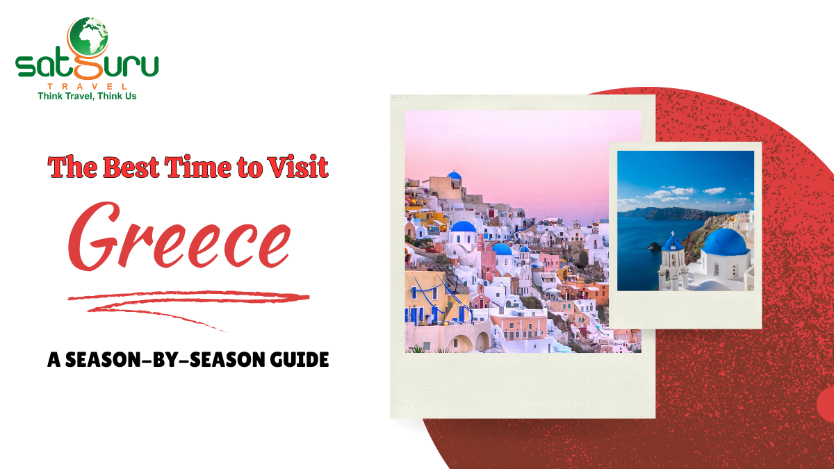 The Best Time to Visit Greece: A Season-by-Season Guide