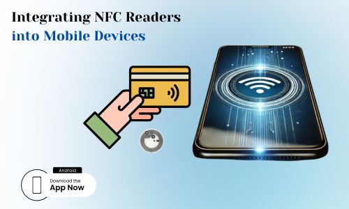 Integrating NFC Readers into Mobile Devices: Benefits and Challenges