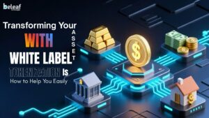 Tokenization Is Transforming Your Assets, and White Labeling Is How to Help You Easily