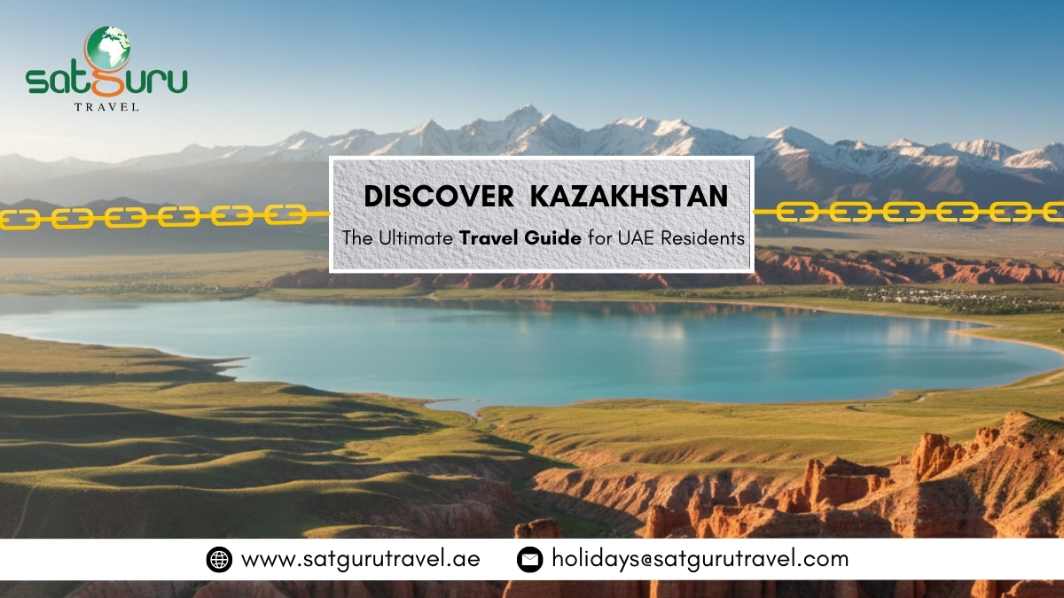 Discover Kazakhstan: The Ultimate Travel Guide for UAE Residents